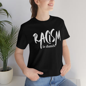 DiBk Creators' Drip Collection - Racism is Dumb T-Shirt