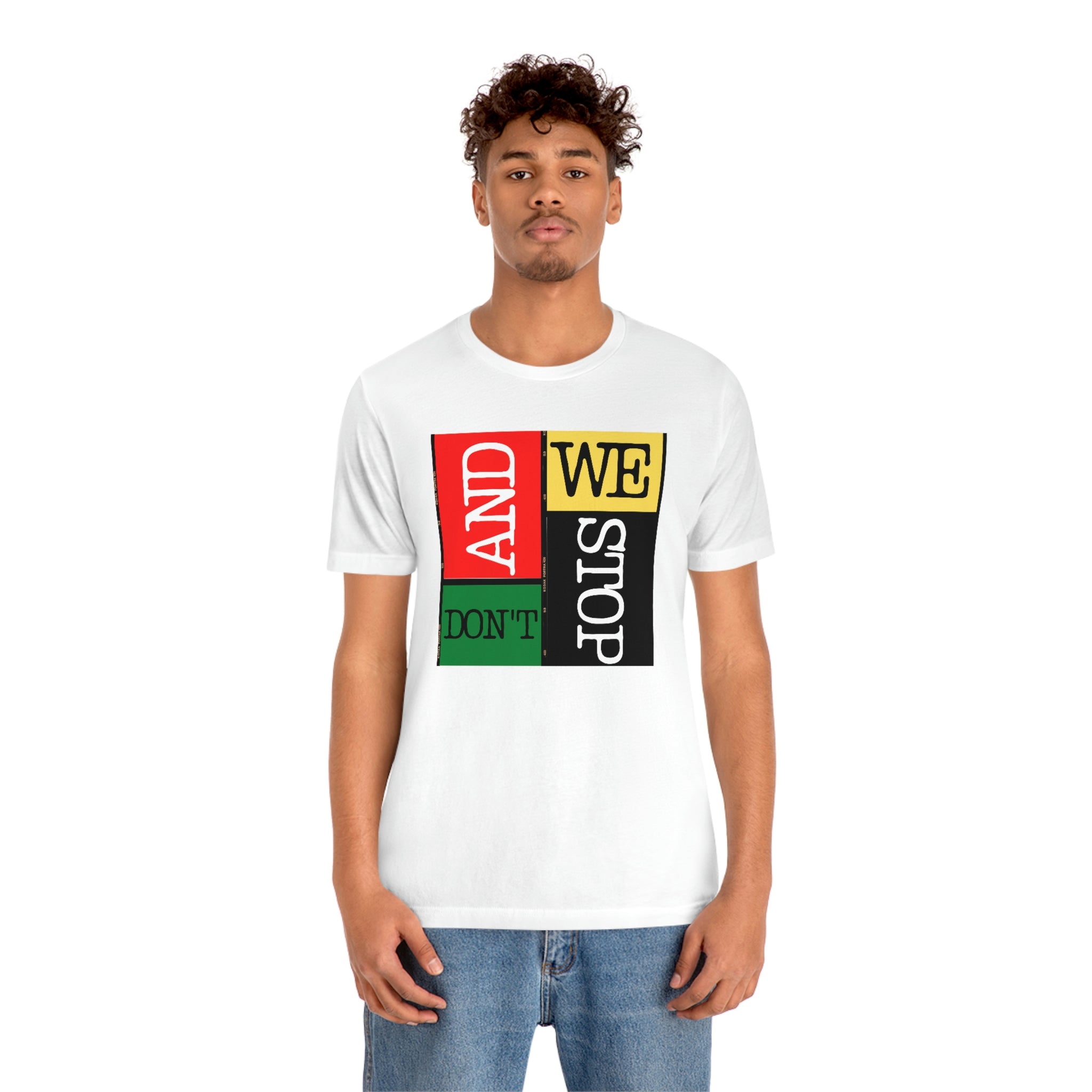 "And We Don't Stop" Block Style Unisex Jersey Short Sleeve Tee