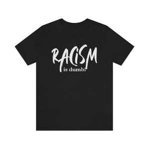 DiBk Creators' Drip Collection - Racism is Dumb T-Shirt