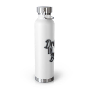 Dripping in Black 22oz Vacuum Insulated Bottle
