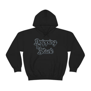Dripping in Black Hoodie