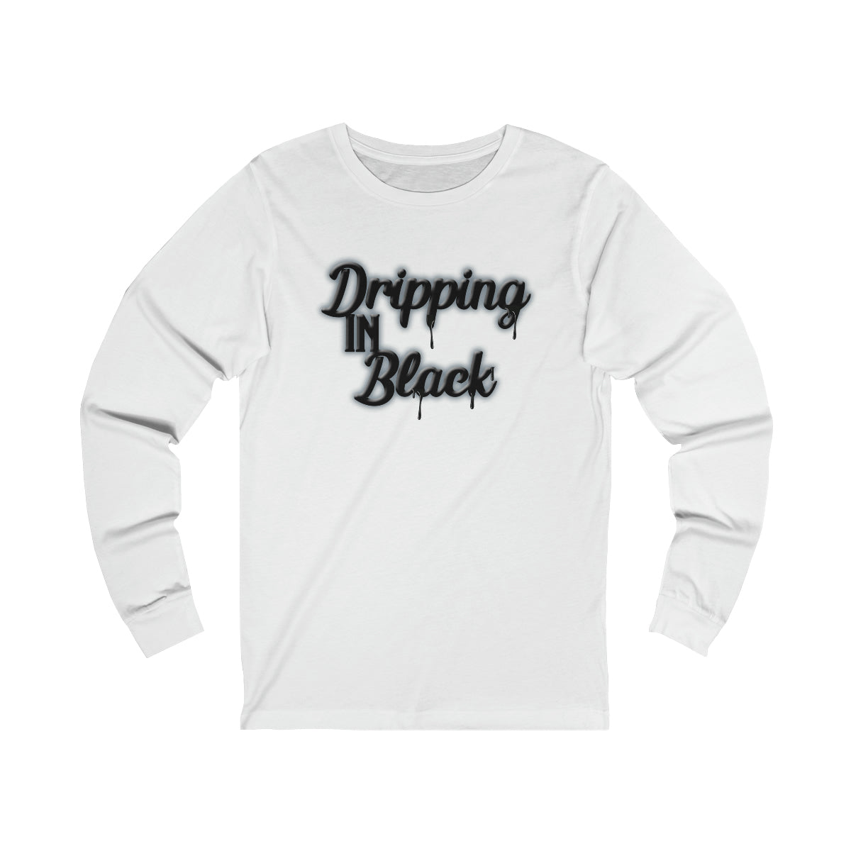 Dripping in Black Long Sleeve Shirt