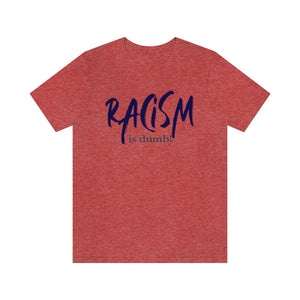 DiBk Creators' Drip Collection - Racism is Dumb T-Shirt