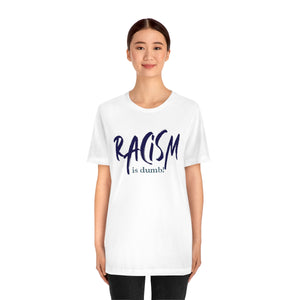 DiBk Creators' Drip Collection - Racism is Dumb T-Shirt