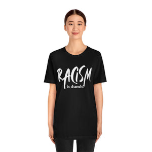 DiBk Creators' Drip Collection - Racism is Dumb T-Shirt