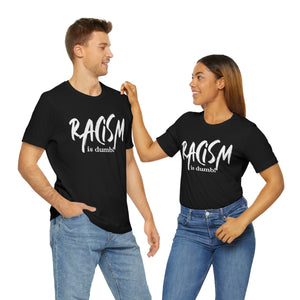 DiBk Creators' Drip Collection - Racism is Dumb T-Shirt