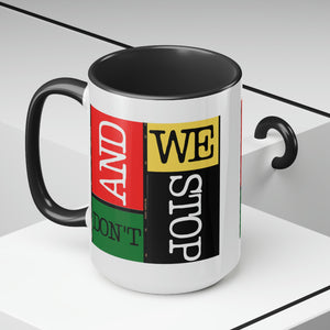 "And We Don't Stop" Block Style Coffee Mugs, 15oz