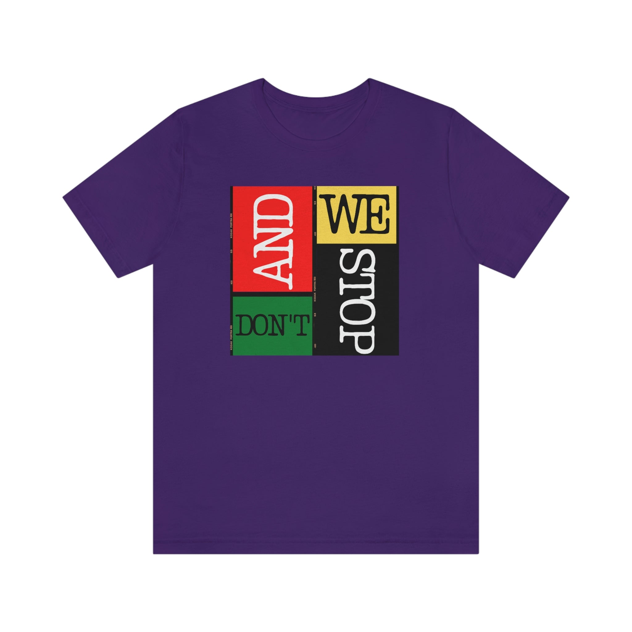 "And We Don't Stop" Block Style Unisex Jersey Short Sleeve Tee