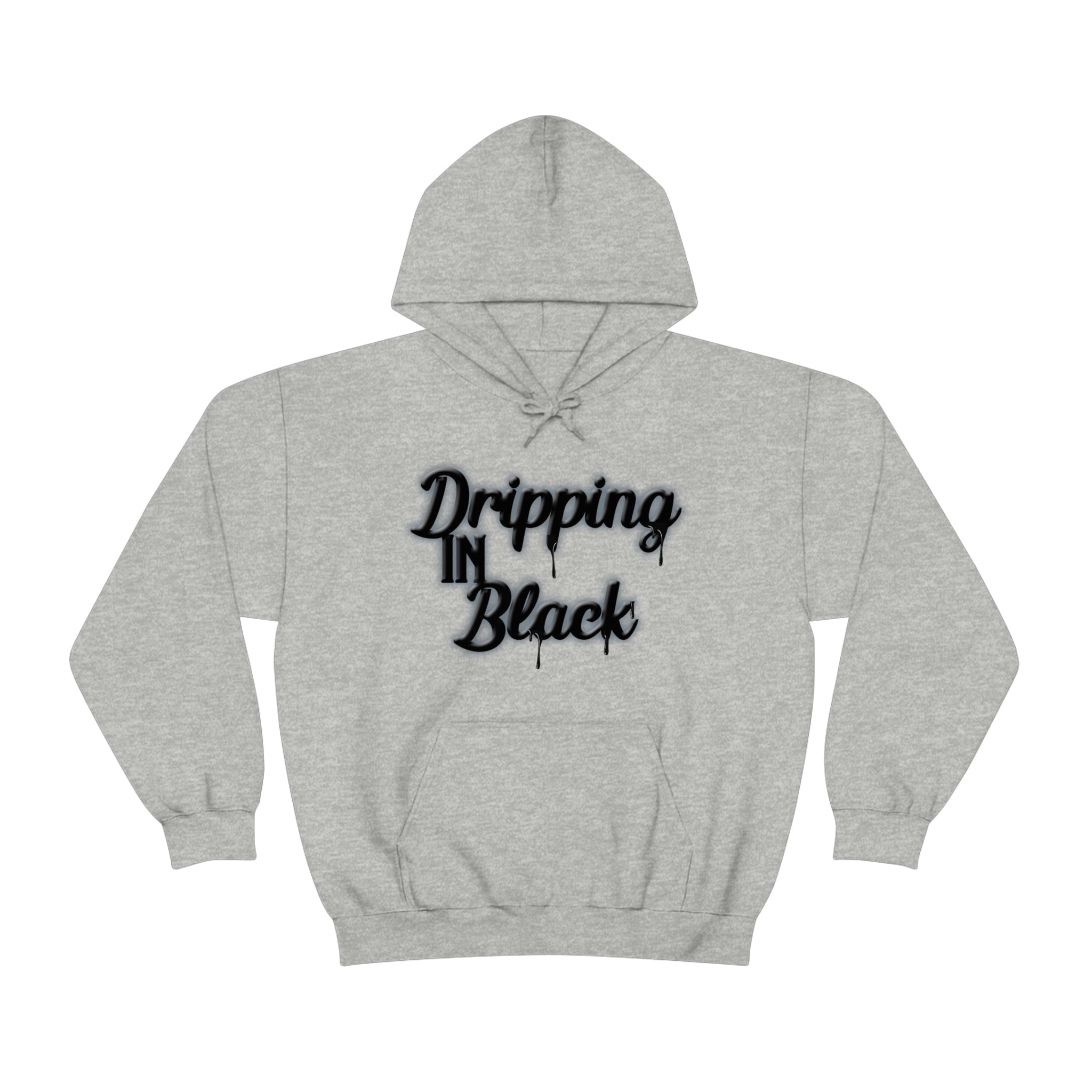 Dripping in Black Hoodie
