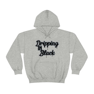 Dripping in Black Hoodie