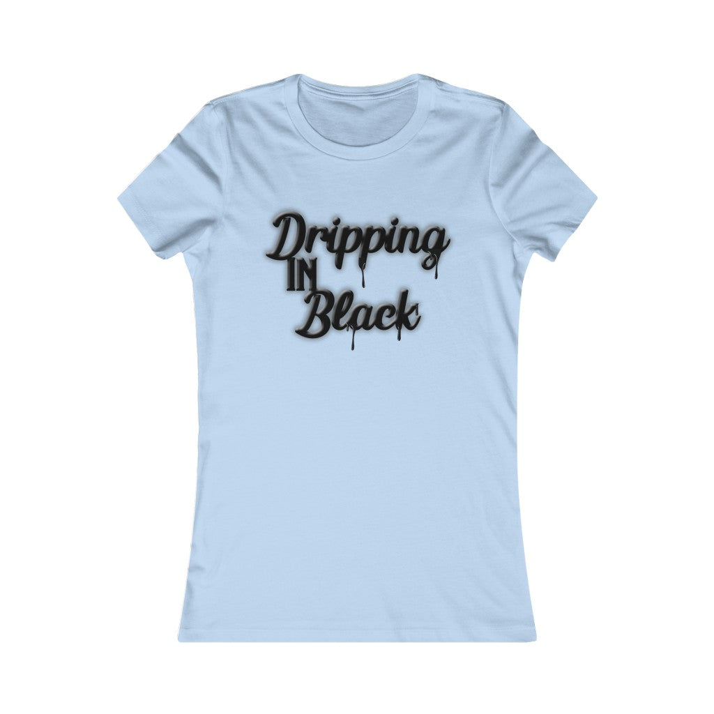 Women's Cut - Dripping in Black Summer Colors