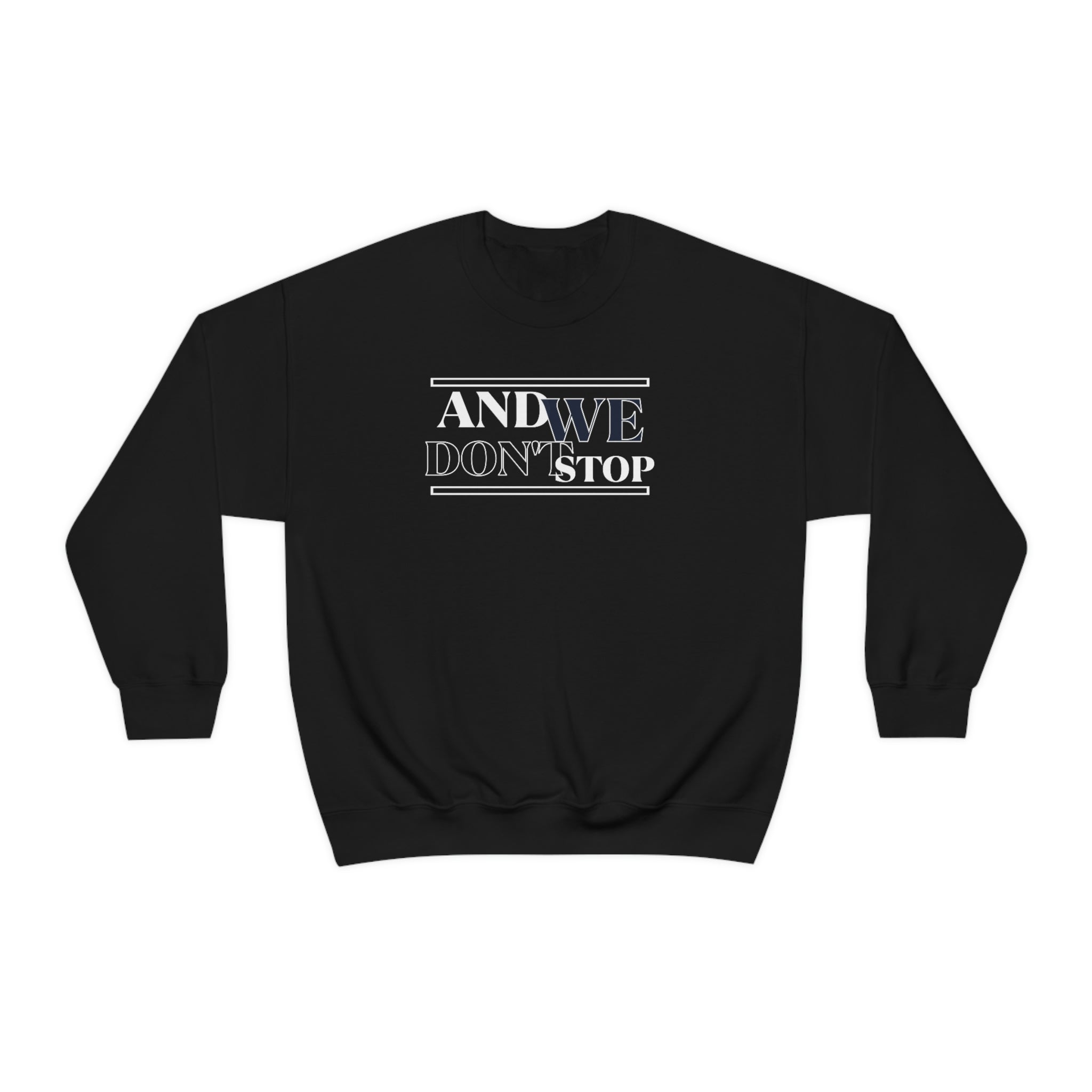 "And We Don't Stop" Two-Tone Unisex Heavy Blend™ Crewneck Sweatshirt